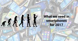 Martin guay - what we need in smartphones for 2017