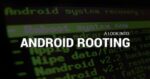 A Look into Android rooting - Header Cryovex