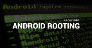 Why would one "ROOT" his Android device with today's Android platform? | Smart Tech, Sharp Takes - CRYOVEX.com A look into android rooting - header cryovex