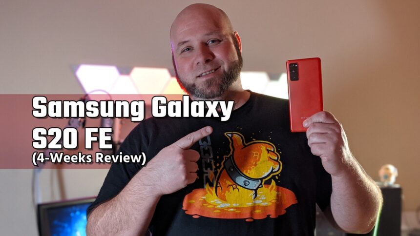 Samsung Galaxy S20 Fe 4 Weeks Review