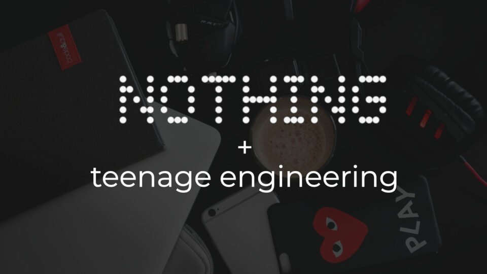 Nothing Teenage Engineering Partnering