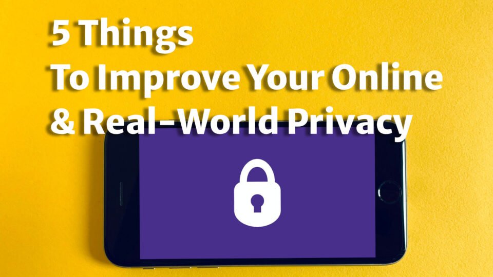 5 Things To Improve Your Online And Real-World Privacy Hero Banner