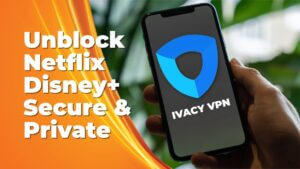 Ivacy VPN - Unblock Netflix & Disney+, Stay Secure and Private! | Smart Tech, Sharp Takes - CRYOVEX.com Ivacy vpn is secure and private
