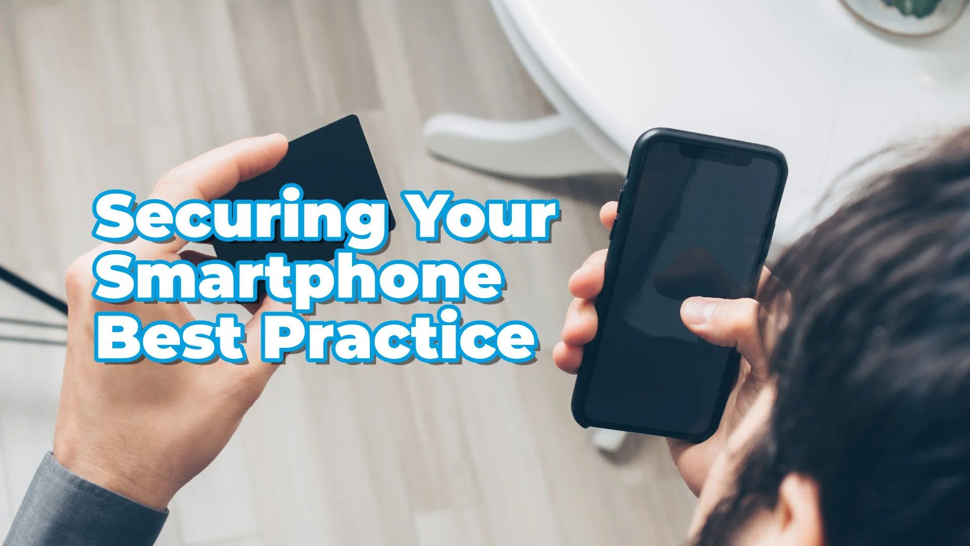 Securing Your Smartphone Best Practice Hero Banner