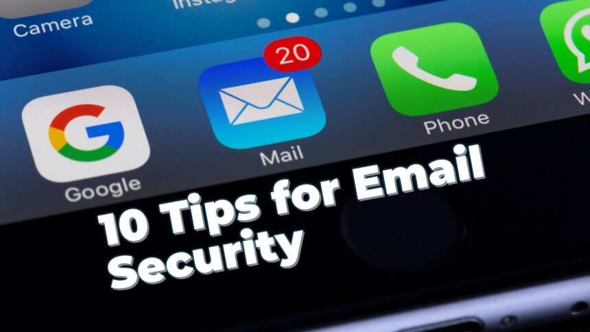 How To Keep Your E-mails Out Of The Wrong Hands