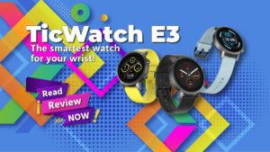 TicWatch E3 - The Smartest Watch for your wrist | Smart Tech, Sharp Takes - CRYOVEX.com Review ticwatch e3 - the smartest watch for your wrist