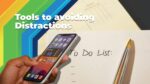 Tools You Need to Save You From Distraction