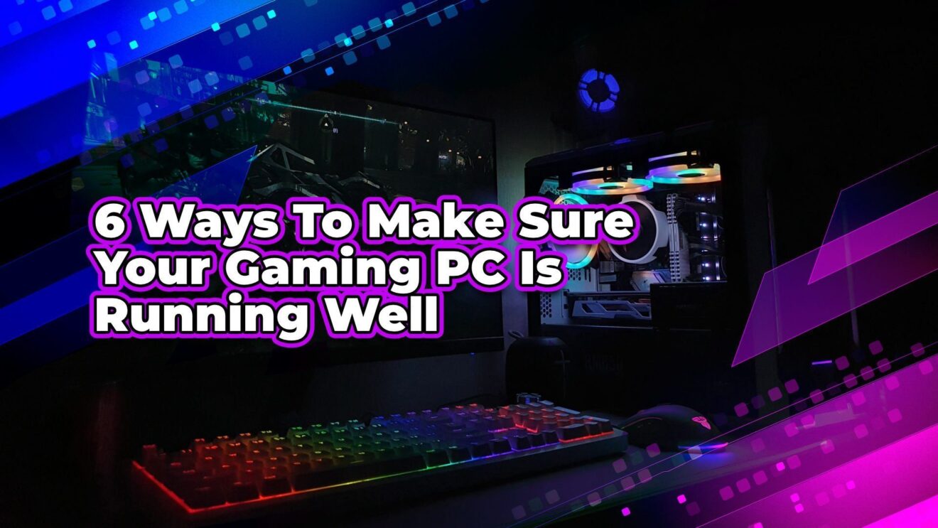 Run Pics Computer 6 Ways To Make Sure Your Gaming PC Is Running Well