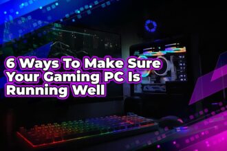 6 Ways To Make Sure Your Gaming Pc Is Running Well
