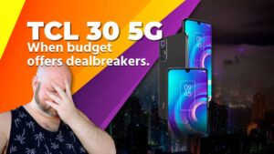 Tcl 30 5g - model t7760 lacklustre device but useable