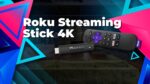 [REVIEW] Roku Streaming Stick 4K