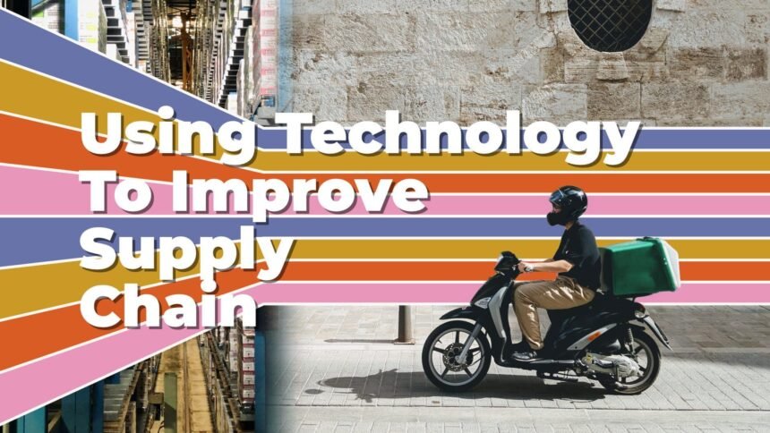 Using Tech To Improve Supply Chain A Practical Guide