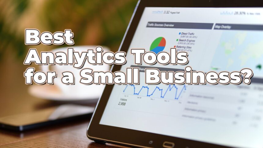 What Are The Best Analytics Tools For A Small Business
