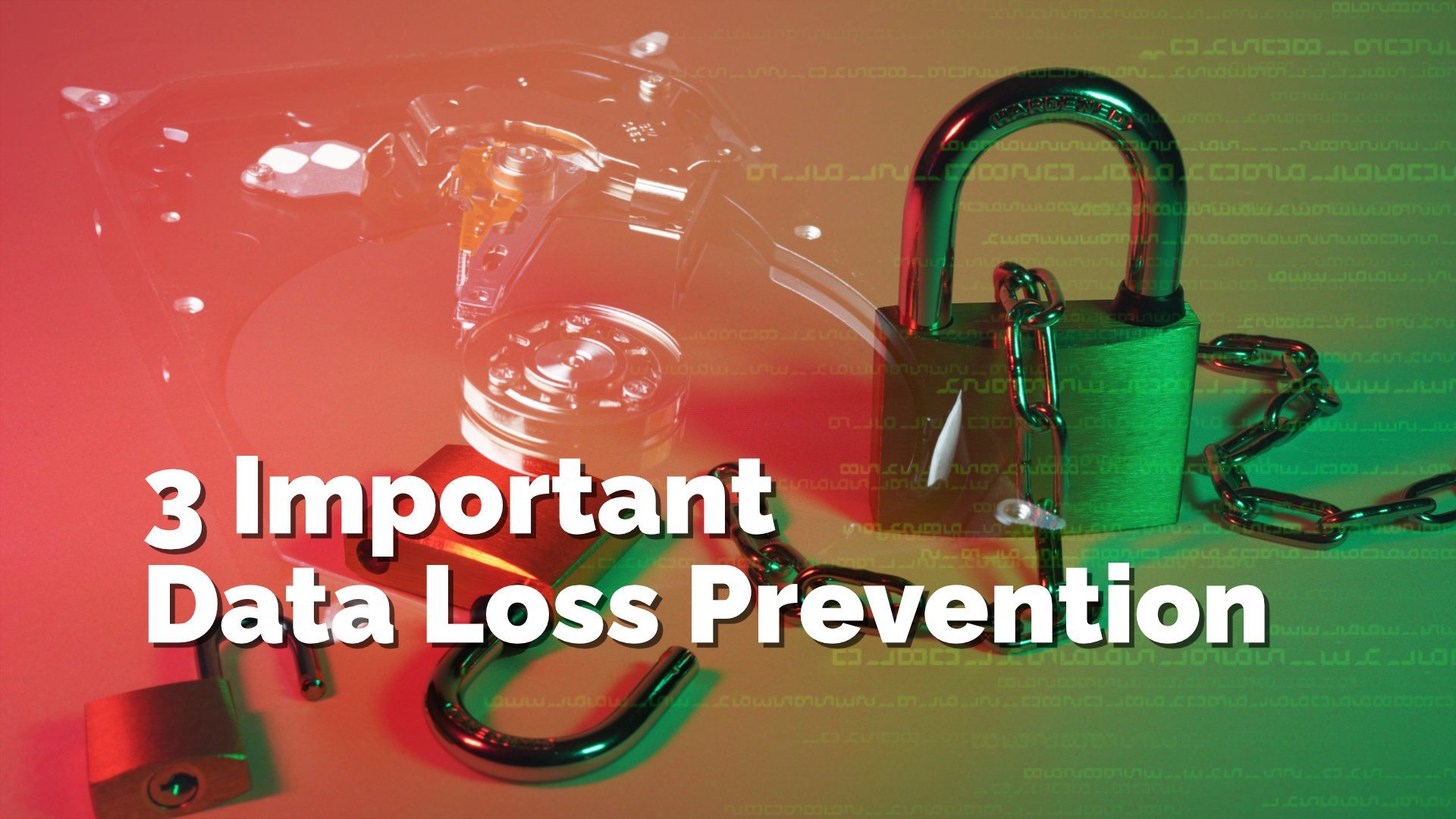 3 Important Data Loss Prevention Tips For Small Business Owners