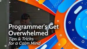 Programmer's Guide to a Calm Mind: Tips and Tricks | Smart Tech, Sharp Takes - CRYOVEX.com Programmer's guide to a calm mind tips and tricks