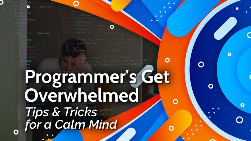 Programmer's Guide to a Calm Mind Tips and Tricks