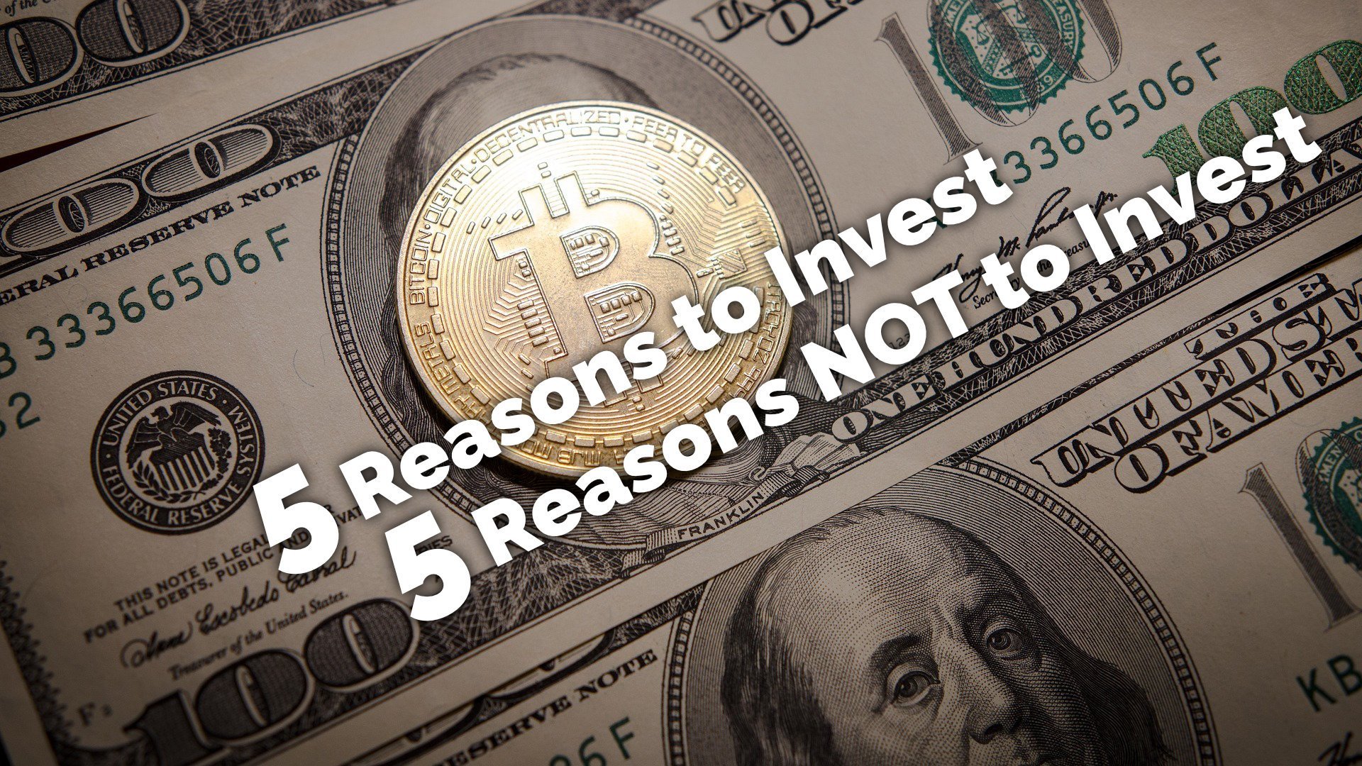 5 Reasons to Invest And 5 Reasons Not To Invest In Cryptocurrencies