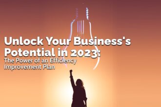 Unlock Your Business'S Potential In 2023 The Power Of An Efficiency Improvement Plan