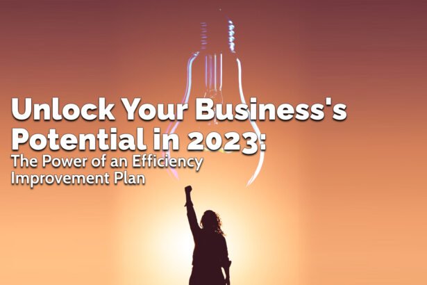 Unlock your business's potential in 2023 the power of an efficiency improvement plan
