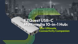 Ezquest usb-c multimedia 10-in-1 hub review unleashing the power of connectivity