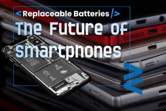 Replaceable Batteries: The Future of Smartphones