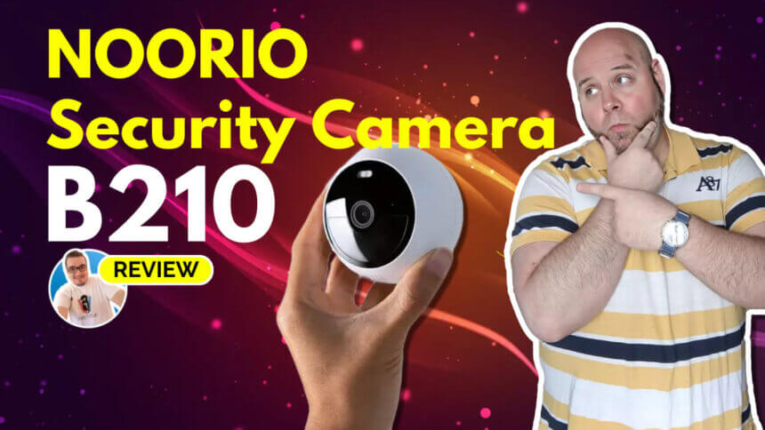 Noorio B210 Smart Security Camera Review by Marc Gauthier