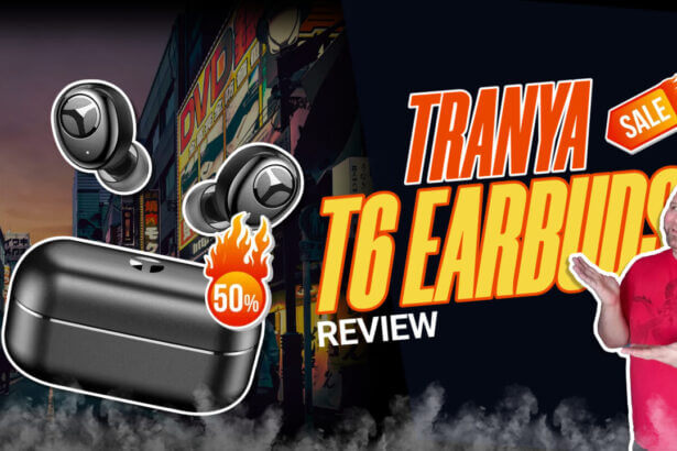 Tranya t6 earbuds review - showcasing what tranya is doing in terms of audio accessories