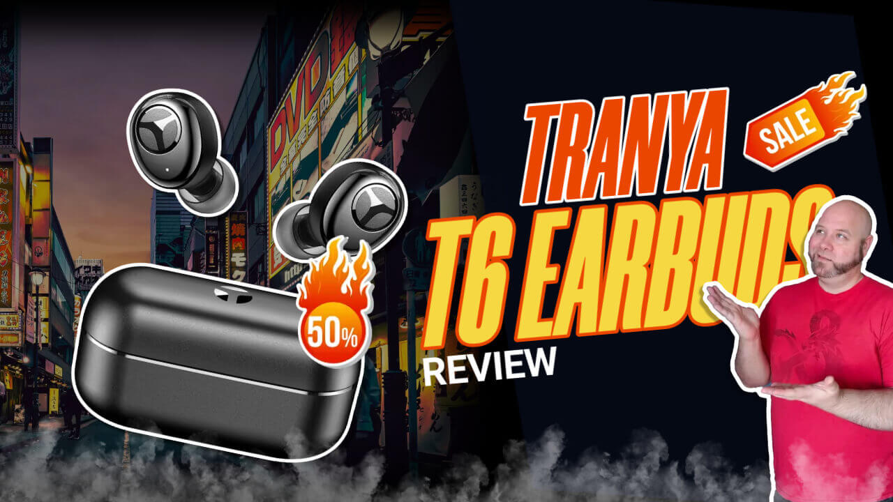 Tranya T6 earbuds Review - Showcasing what Tranya is doing in terms of Audio Accessories