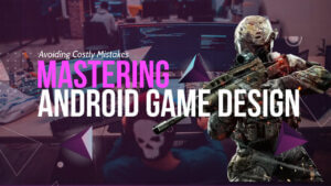 Mastering android game design: avoiding common mistakes - image