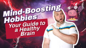 Mind-boosting hobbies: your guide to a healthy brain