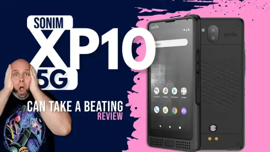 Sonim XP10 rugged smartphone for tough conditions - Review