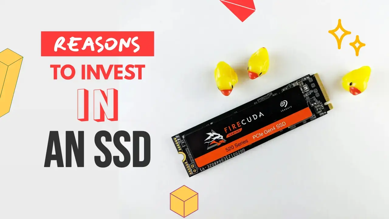 Reasons To Invest In An SSD - Solid state drive providing fast speed, reliability and energy efficiency