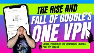 Google One VPN's Demise: Farewell to Convenience and Protection | Smart Tech, Sharp Takes - CRYOVEX.com Google bids farewell to one vpn, enhances pixel vpn for online privacy