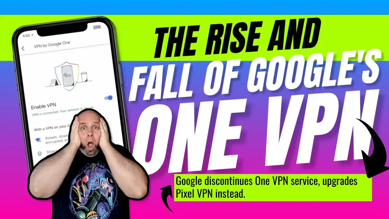 Google One VPN's Demise: Farewell to Convenience and Protection
