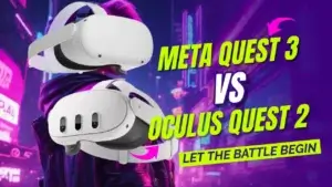Meta quest 3 vs oculus quest 2: which vr headset reigns supreme?