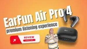 Earfun air pro 4 review - feature-packed budget wireless earbuds with anc and customizable sound