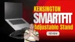 Kensington smartfit eq adjustable multi-angle laptop stand showing height and angle adjustment on a desk setup