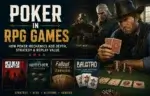 How Poker Mechanics Work in RPGs and Video Games | Smart Tech, Sharp Takes - CRYOVEX.com Poker mechanics in rpg games including red dead redemption 2, the witcher, fallout new vegas and balatro